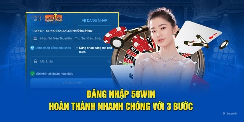 Hướng dẫn chi tiết các đăng nhập 58Win