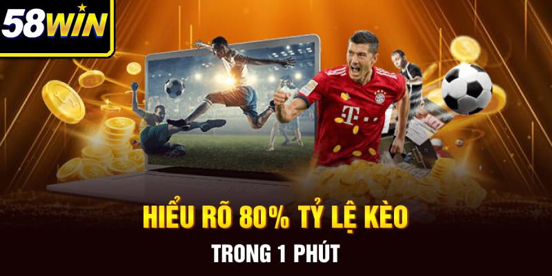 Hiểu rõ 80% tỷ lệ kèo trong 1 phút