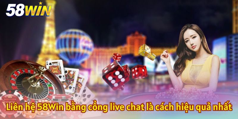 Liên hệ 58Win bằng cổng live chat là cách hiệu quả nhất