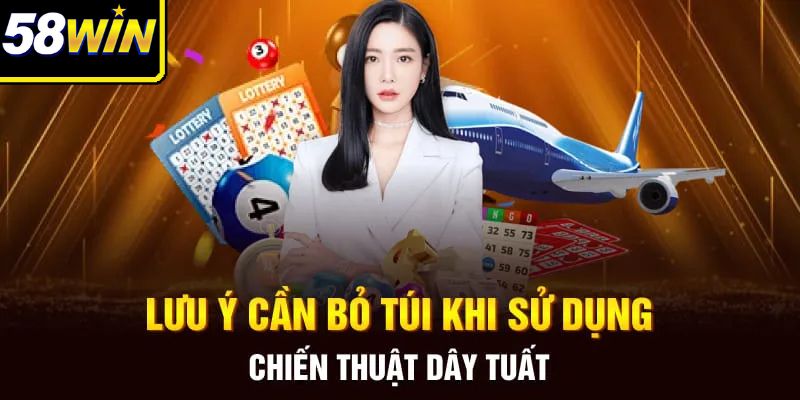 Lưu ý cần bỏ túi khi sử dụng chiến thuật dây tuất