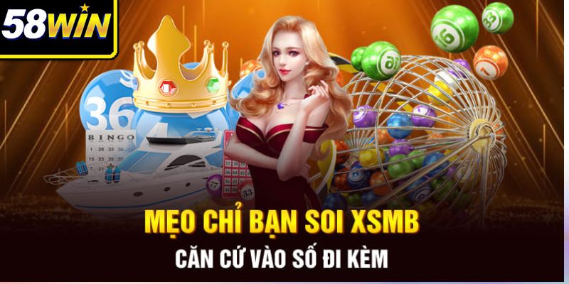 Mẹo chỉ bạn soi XSMB căn cứ vào số đi kèm