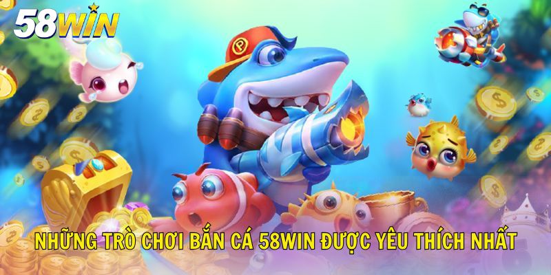 Các đối tác uy tín tại sảnh bắn cá 58Win