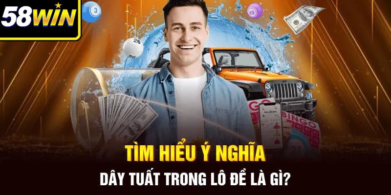 Tìm hiểu ý nghĩa dây tuất trong lô đề là gì?